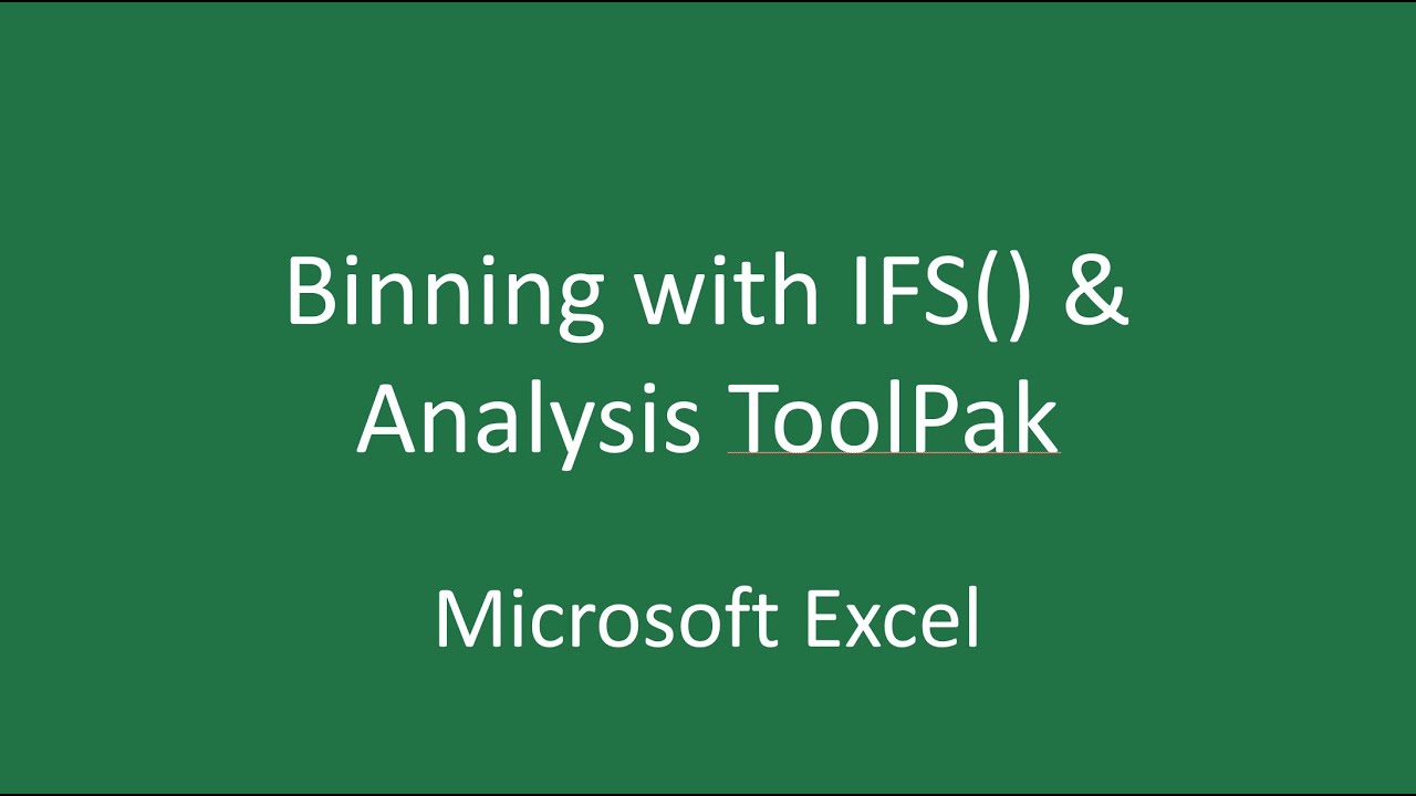 Binning with IFS() & Analysis ToolPak