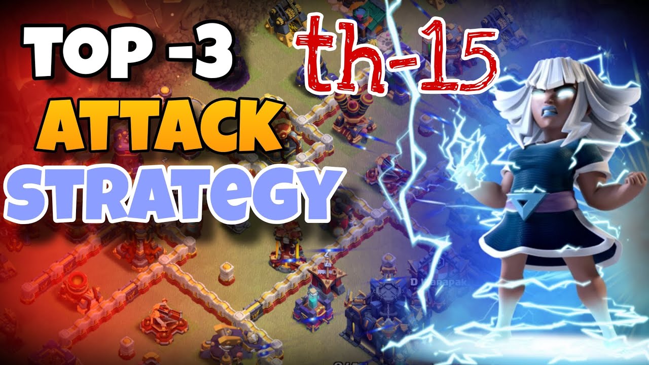 Top 3 attack strategy th15|| top3 electro Titan attack strategy th15|| Town hall 15 attack strategy 