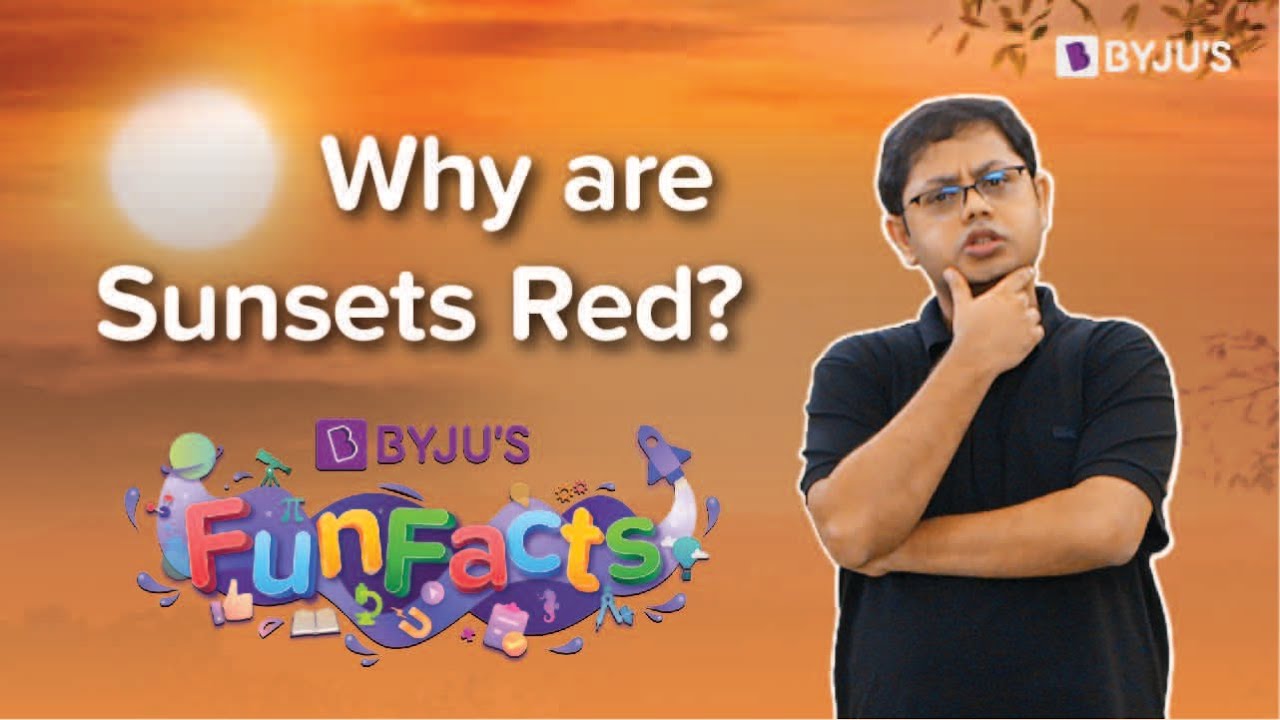 Why Does The Sky Change Colour At Sunset? | Light | BYJU'S Fun Facts