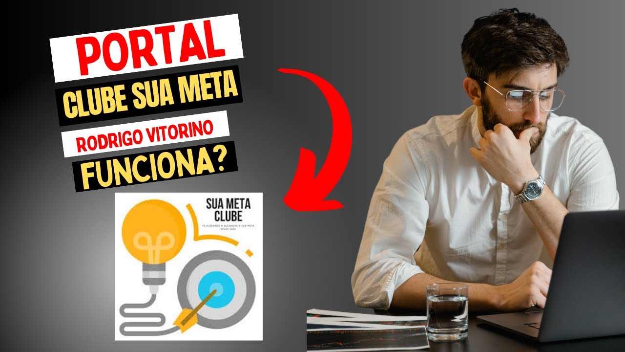 Clube Sua Meta: Funciona? Vale a Pena? O Curso de Rodrigo Vitorino Mudou Tudo