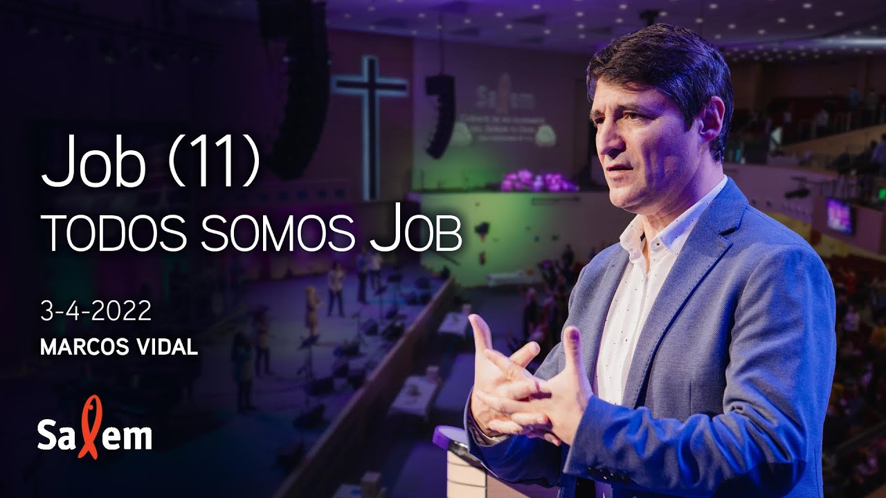 2022-04-03 - Pastor Marcos Vidal  - Job11 “Todos somos Job” |  Iglesia Salem Madrid