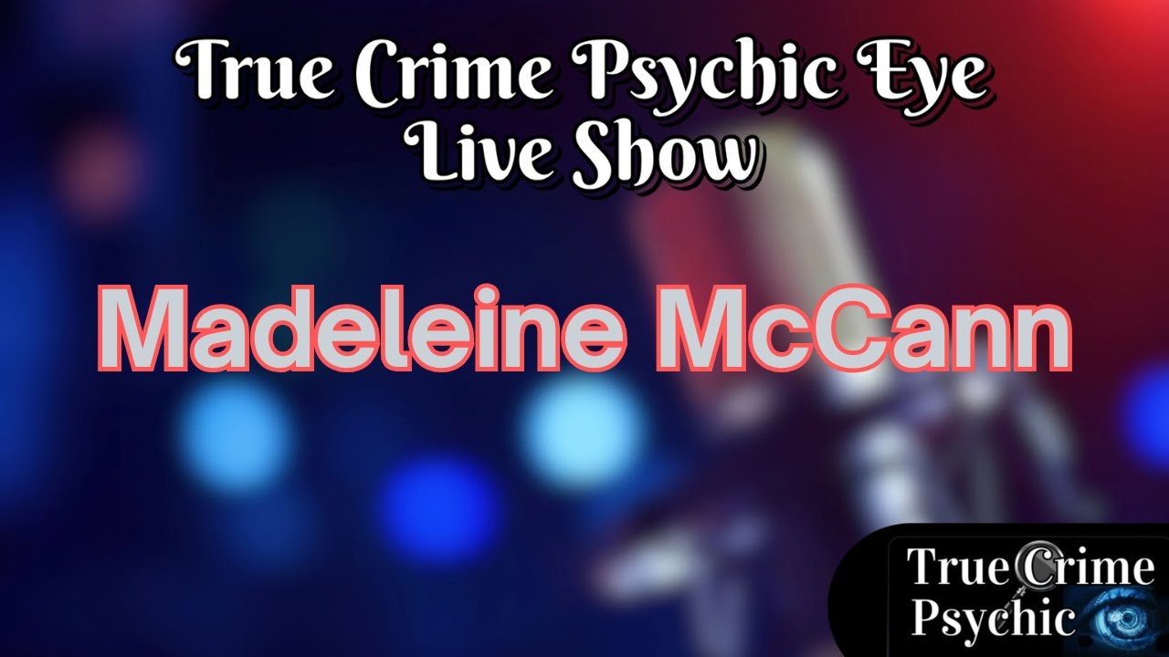 The Search for Madeleine McCann: Are We Closer to the Truth?