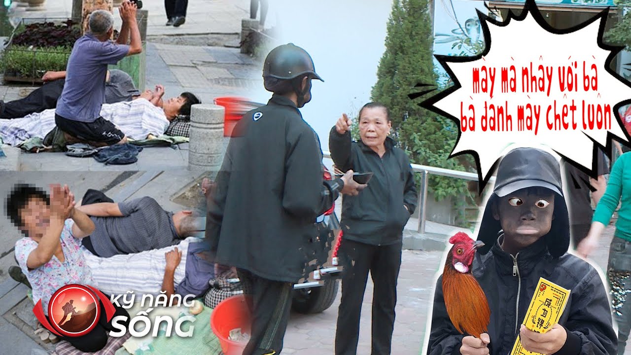 Hết hồn kịch bản ăn xin ám ảnh nhất lịch sử cái bang | Kỹ năng sống