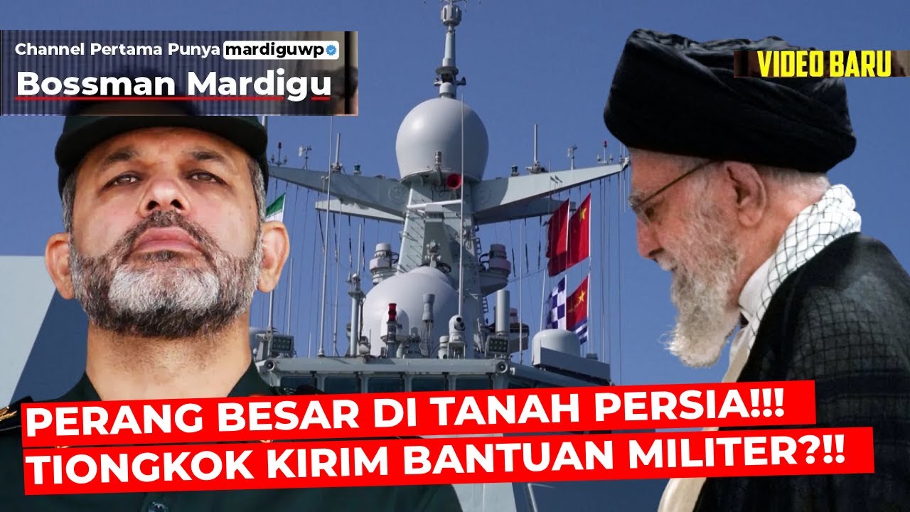 PERANG BESAR DI TANAH PERSIA SEGERA DIMULAI !!! TIONGKOK KIRIM BANTUAN MILITER ?!! - Mardigu Wowiek