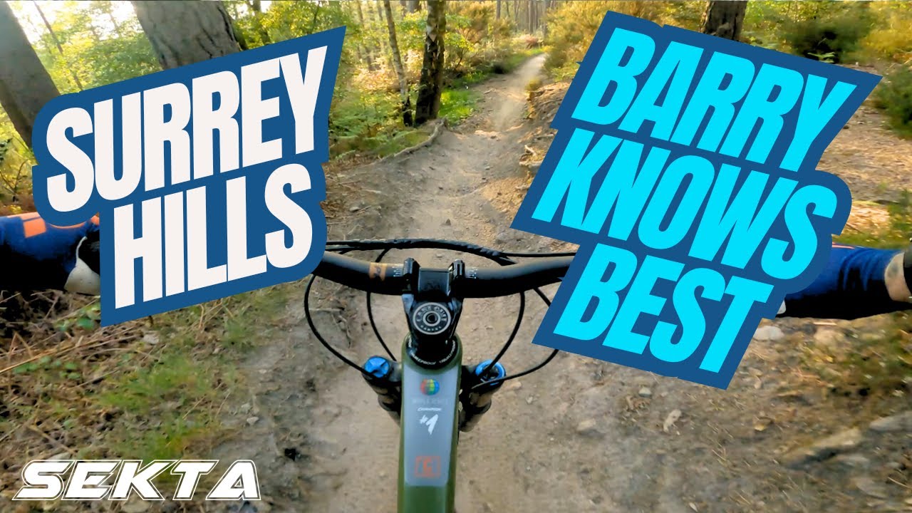 SURREY HILLS MTB💥Barry Knows Best (Peaslake)