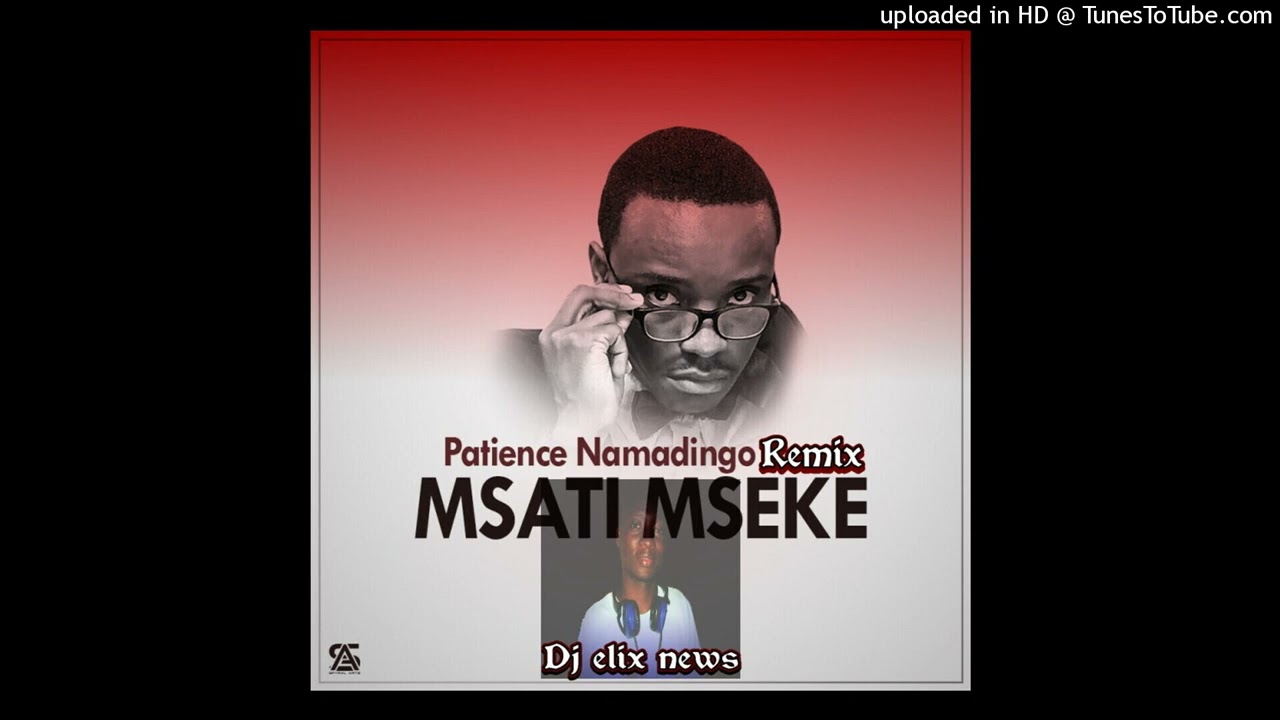 Patience Namadingo - Msati Mseke remix (feat. dJ elix news)
