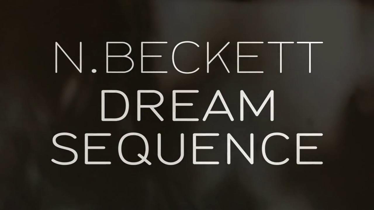 N. Beckett _ Dream Sequence