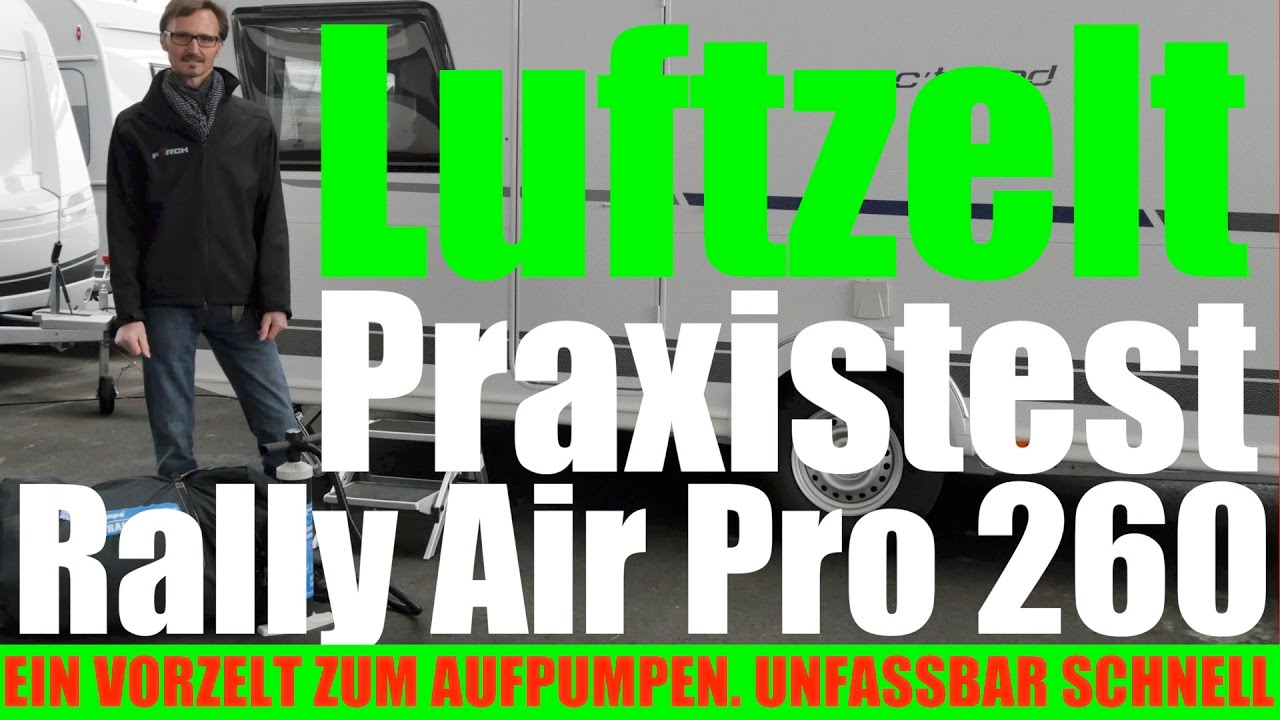 Das Luftzelt Rally Air Pro 260 für Wohnmobil und Wohnwagen. Das Aufbauvideo.