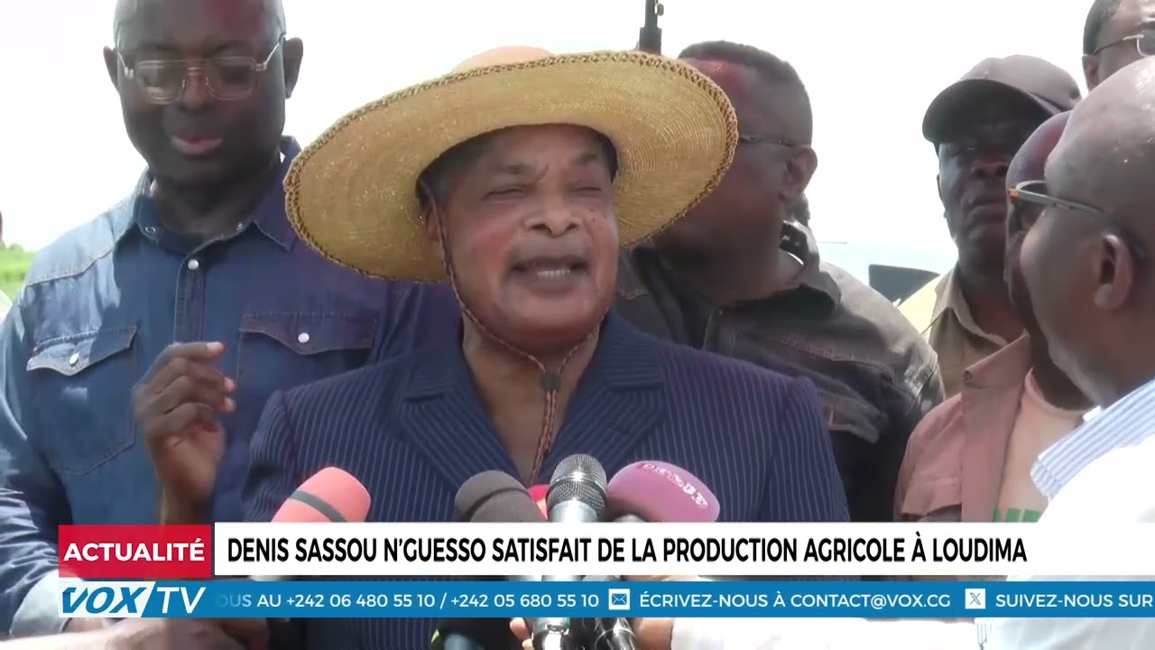 Denis Sassou N'Guesso se réjouit des progrès de la production agricole à Loudima