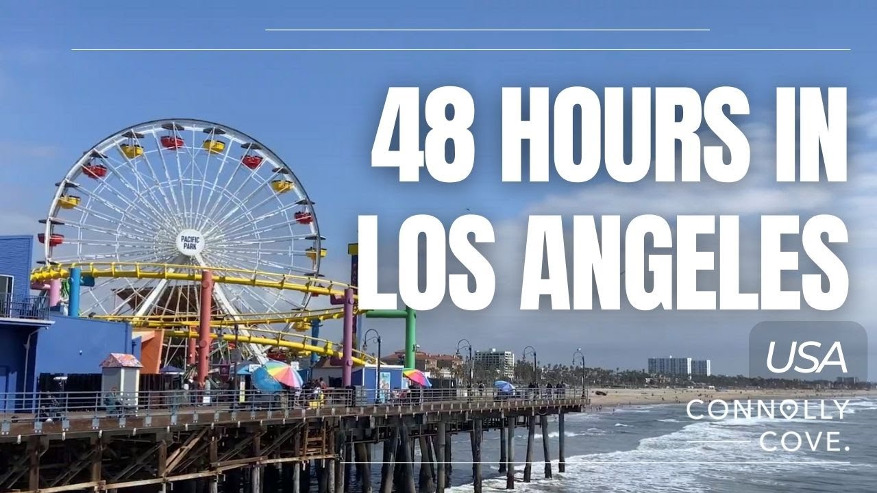 48 Hours In Los Angeles | USA | Things To Do In Los Angeles | LA Travel Guide