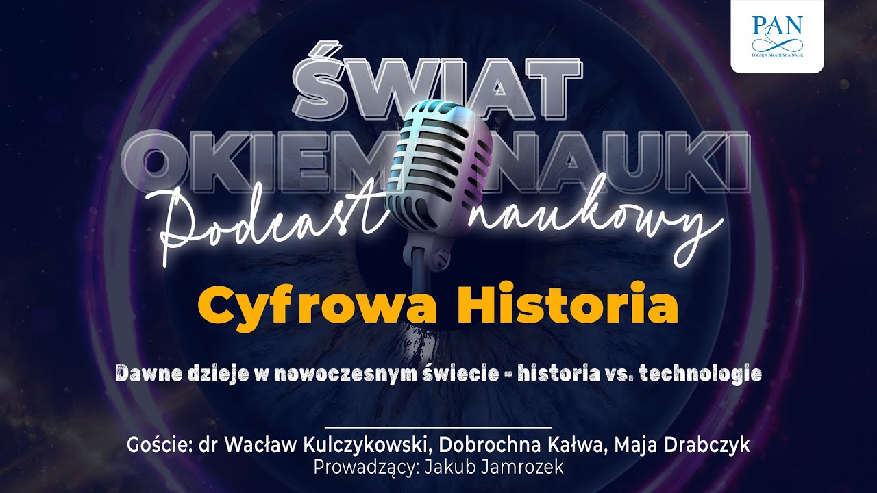 Świat okiem nauki: Cyfrowa historia: co dziś znaczy „źródło”, gdy przeszłość jest w sieci?