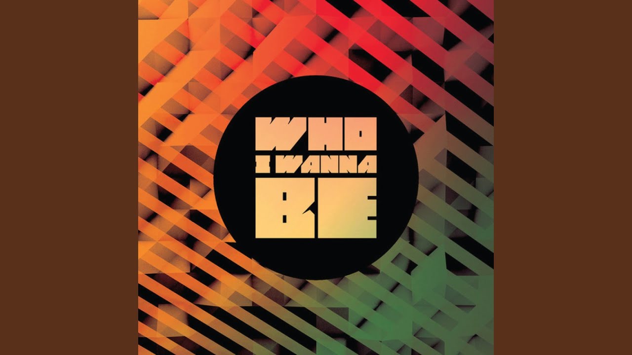 Who I Wanna Be