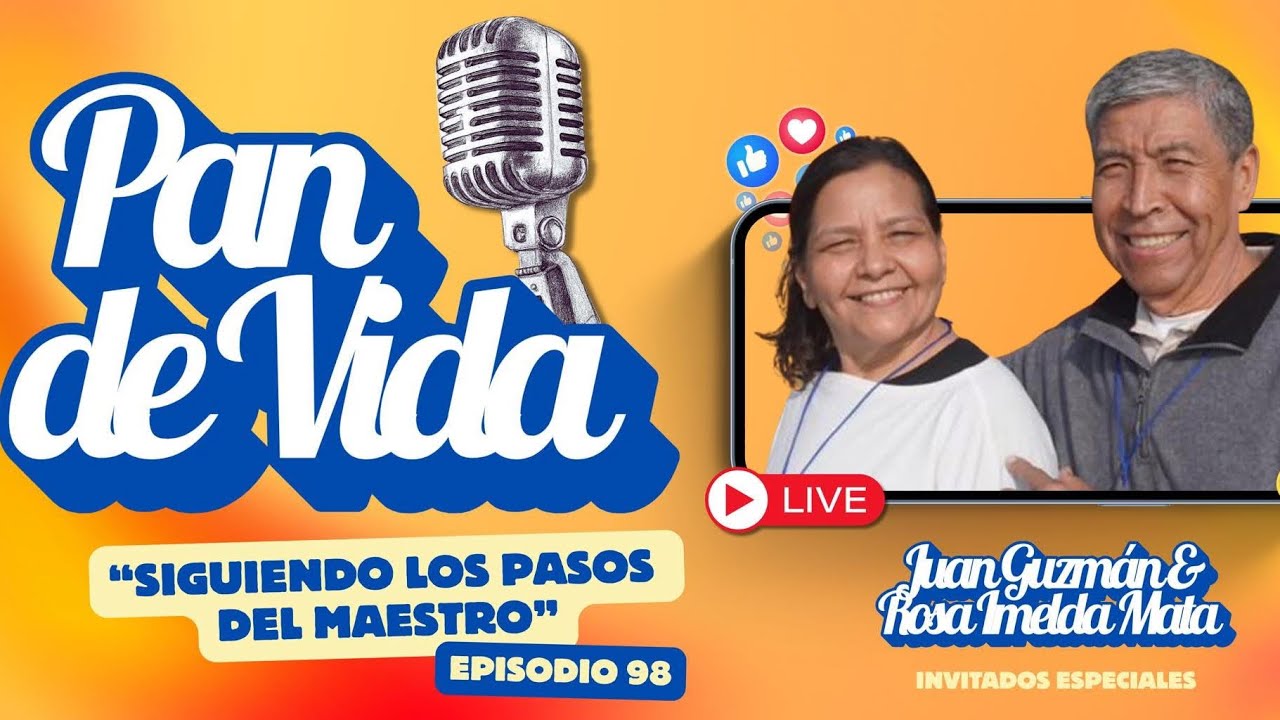 Ep. 98: Siguiendo los pasos del maestro - Rosa Imelda Mata y Juan Guzmán | PAN DE VIDA