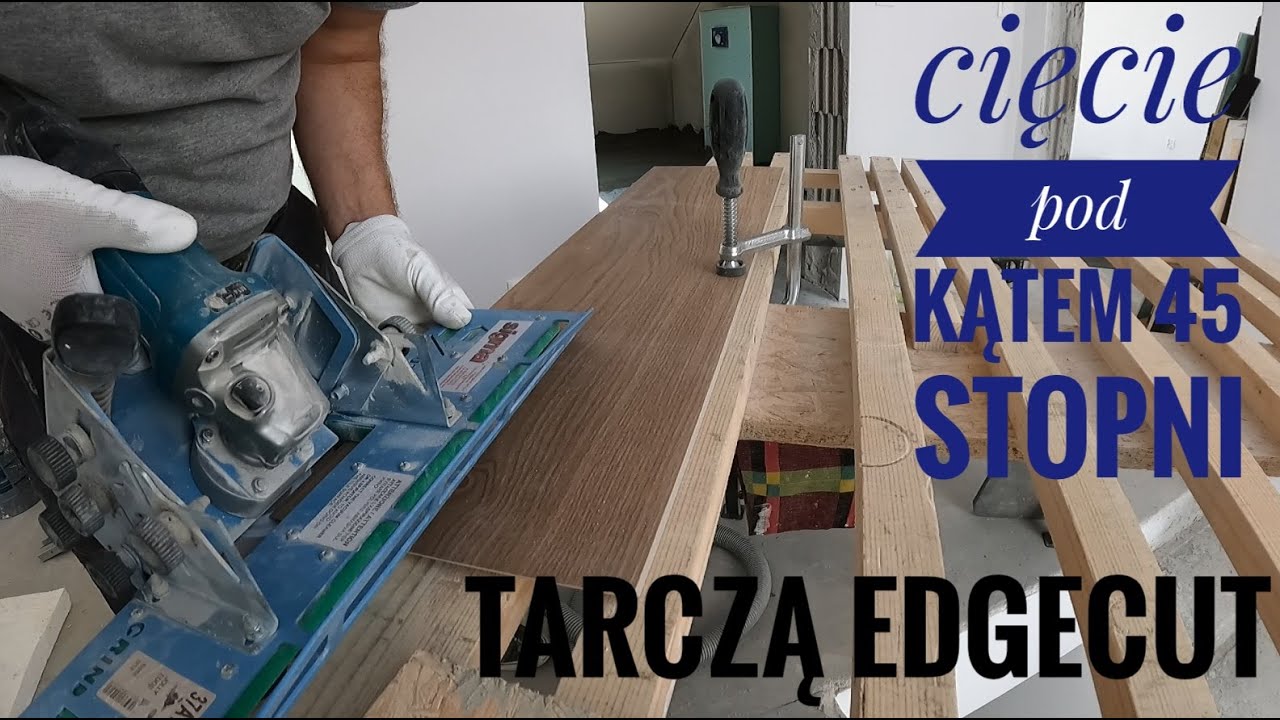 Cięcie pod kątem 45 stopni tarczą EdgeCut....