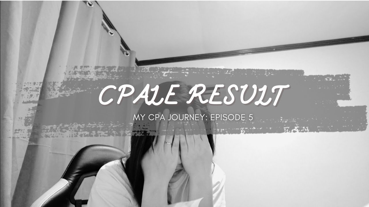 CPALE RESULT | My CPA Journey Episode 5