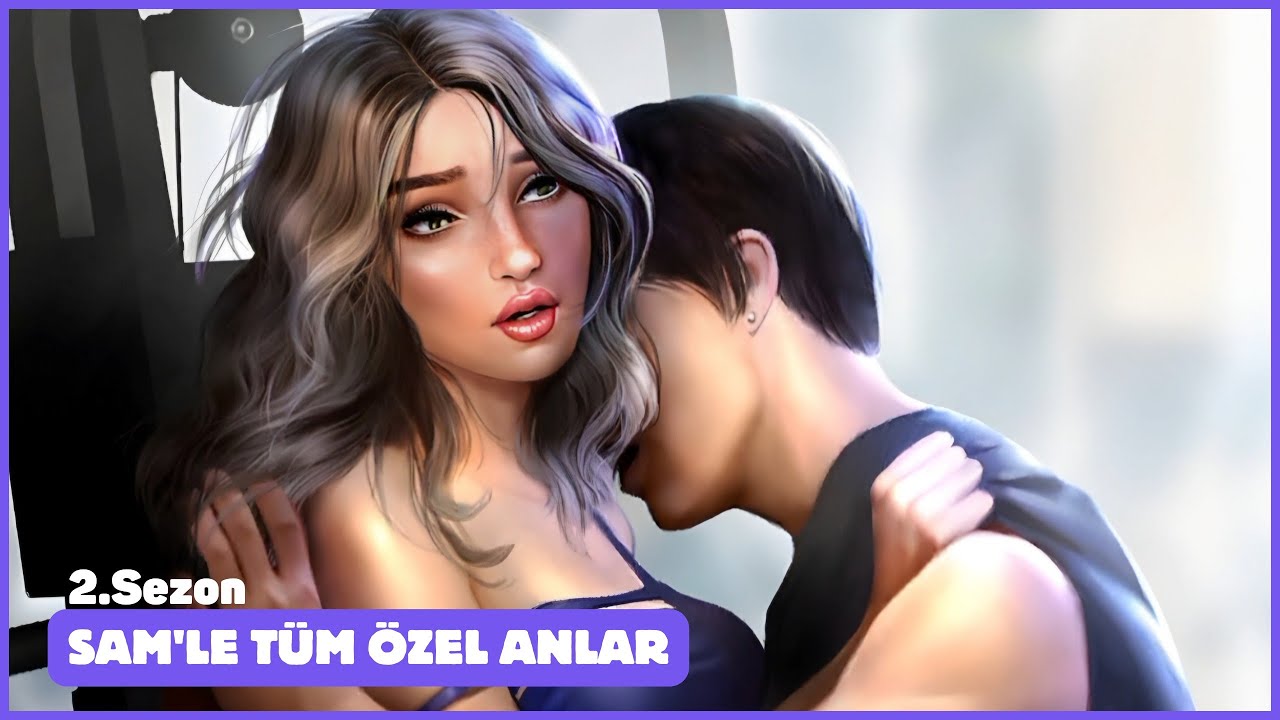 💗 Sam'le 2.Sezon Tüm Özel Anlar (Romantizm Kulübü: Avım Sensin)