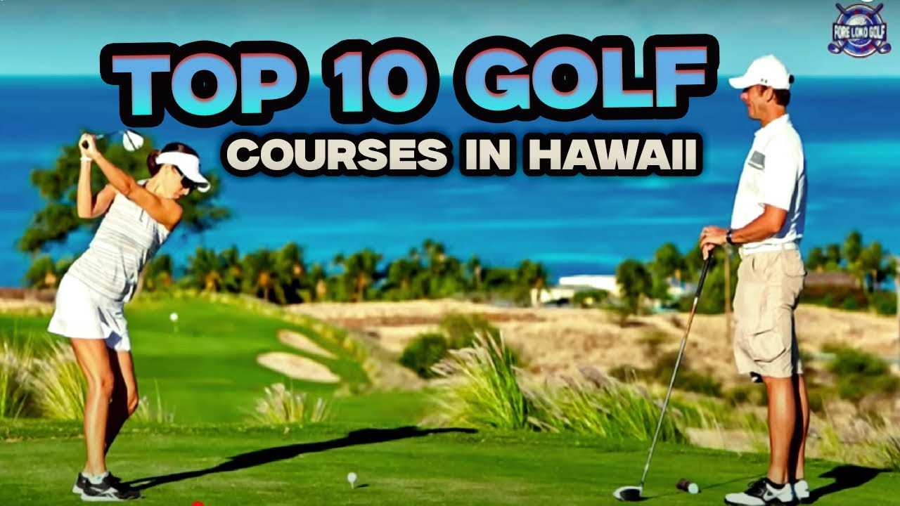 Top 10 Golf Courses in Hawaii: Breathtaking Views and Unforgettable Experiences ⛳