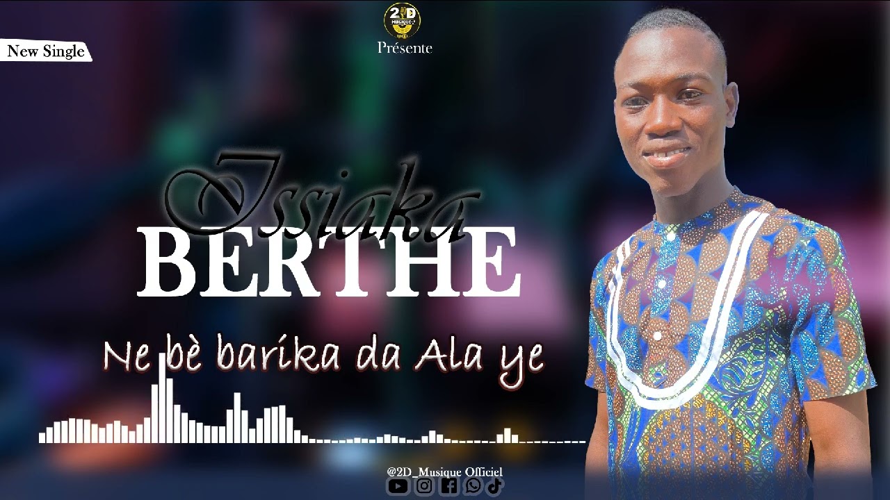 Issiaka Berthé _Ne bɛɛ barika da Ala ye _ (Son Officiel) Prod by @2D_MUSIQUE