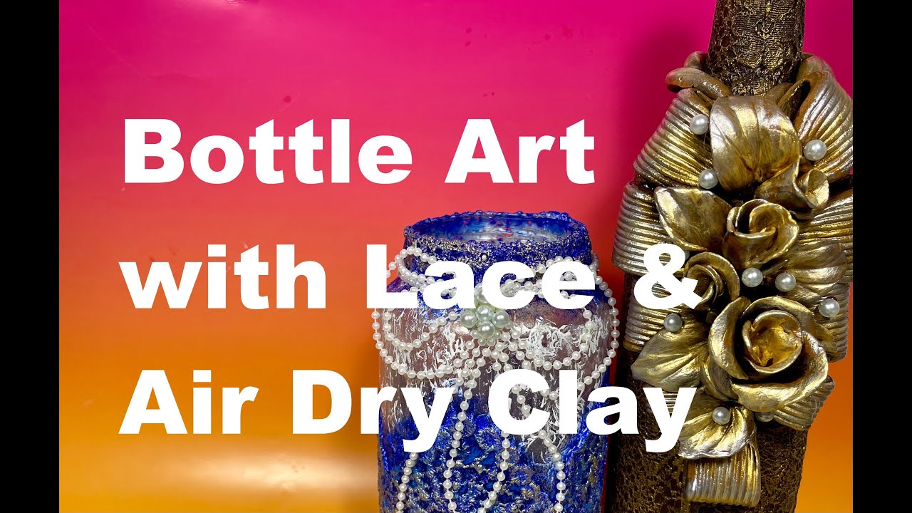 Bottle art with Lace and Air Dry Clay. Easy way to decorate your bottles.
