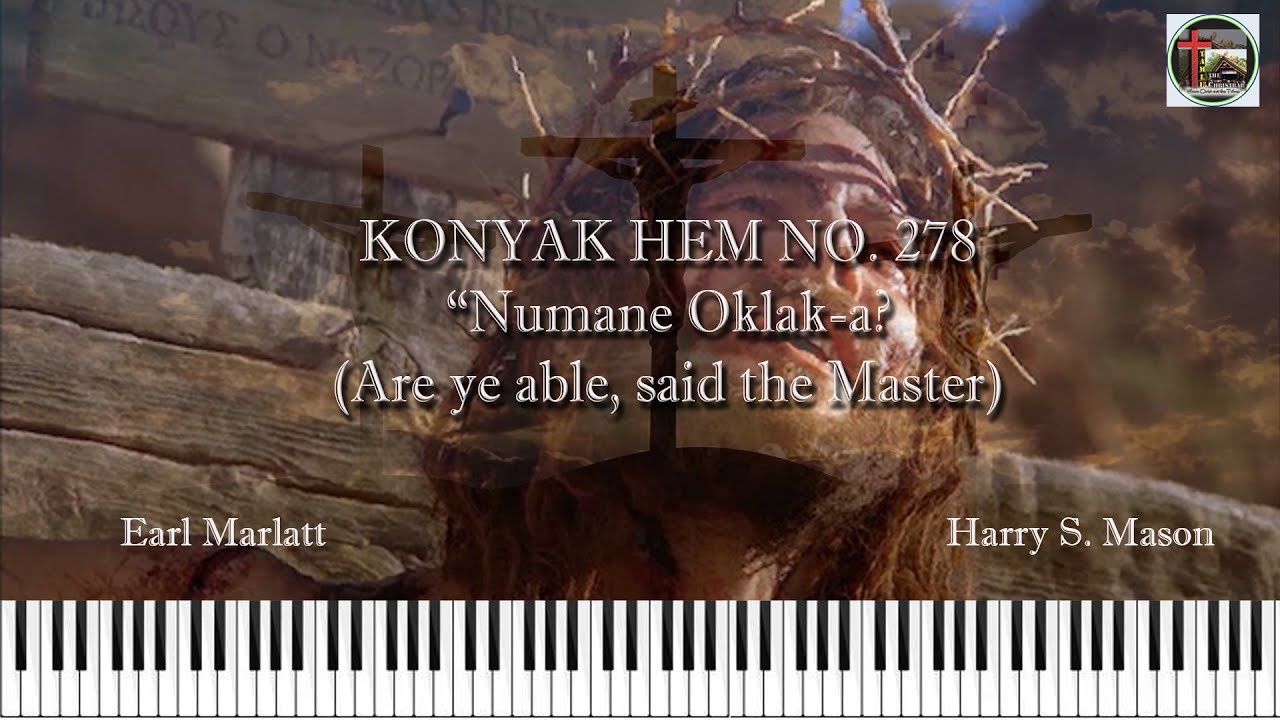 Konyak Hem No. 278: NUMANE OKLAK-A? (Are ye able, said the Master)