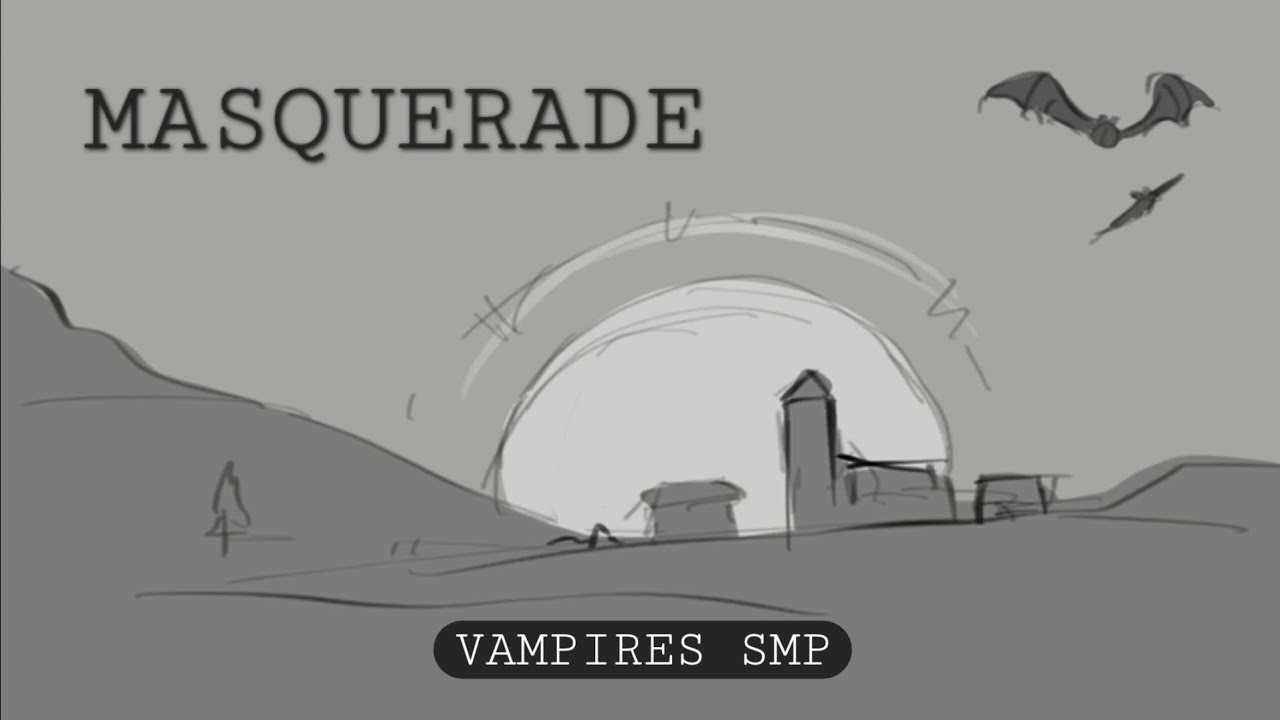 masquerade | Vampires SMP Animatic (Ep. 1-8)