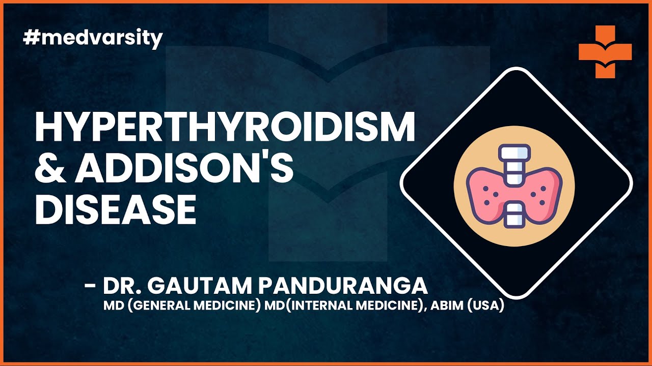 Case Study : Hyperthyroidism & Addison’s Disease | @MedvarsityTechnologiesPvtLtd