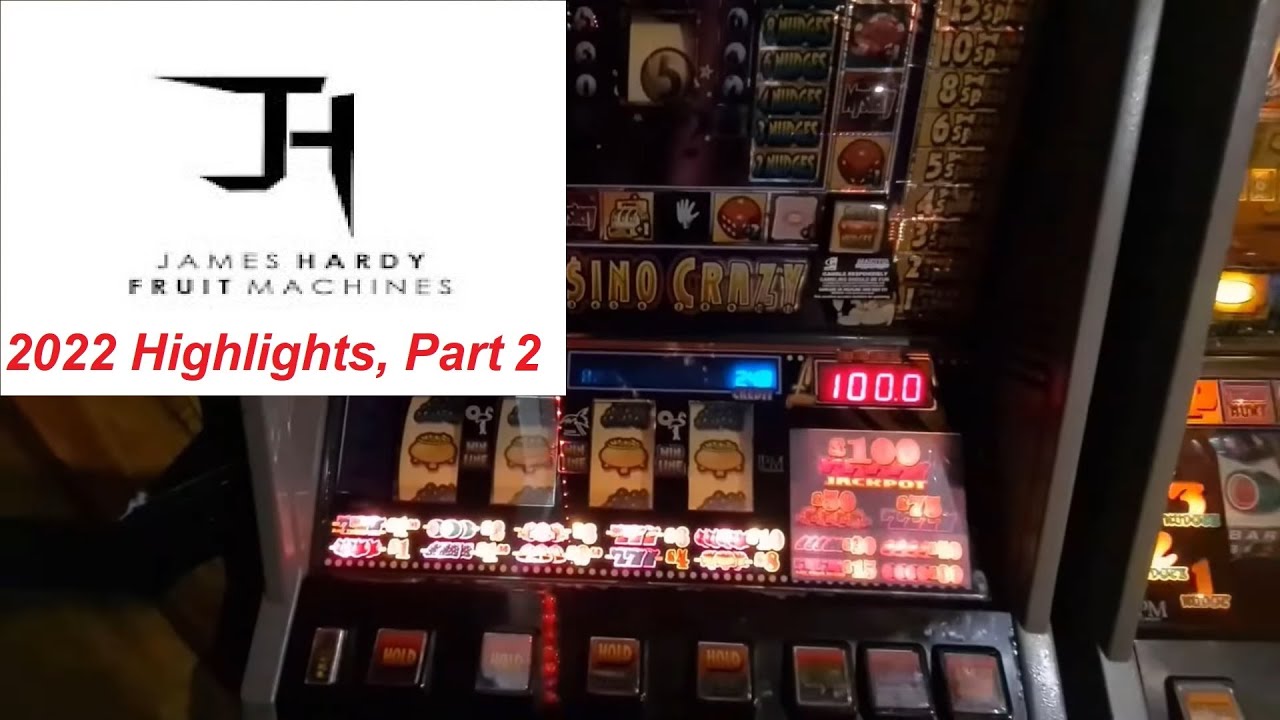 James Hardy Fruit Machines Channel 2022 Highlights Part 2