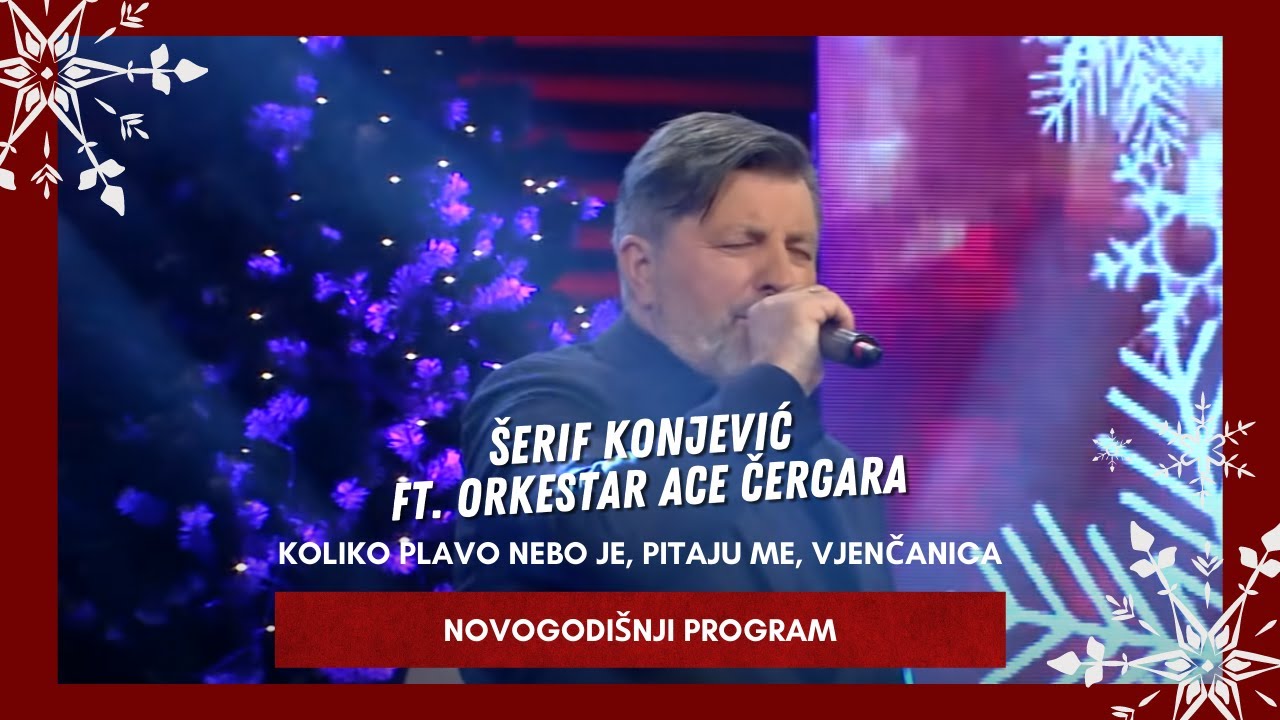 Šerif Konjevic ft. Aca Čergar - Koliko plavo nebo je, Pitaju me, Vjenčanica