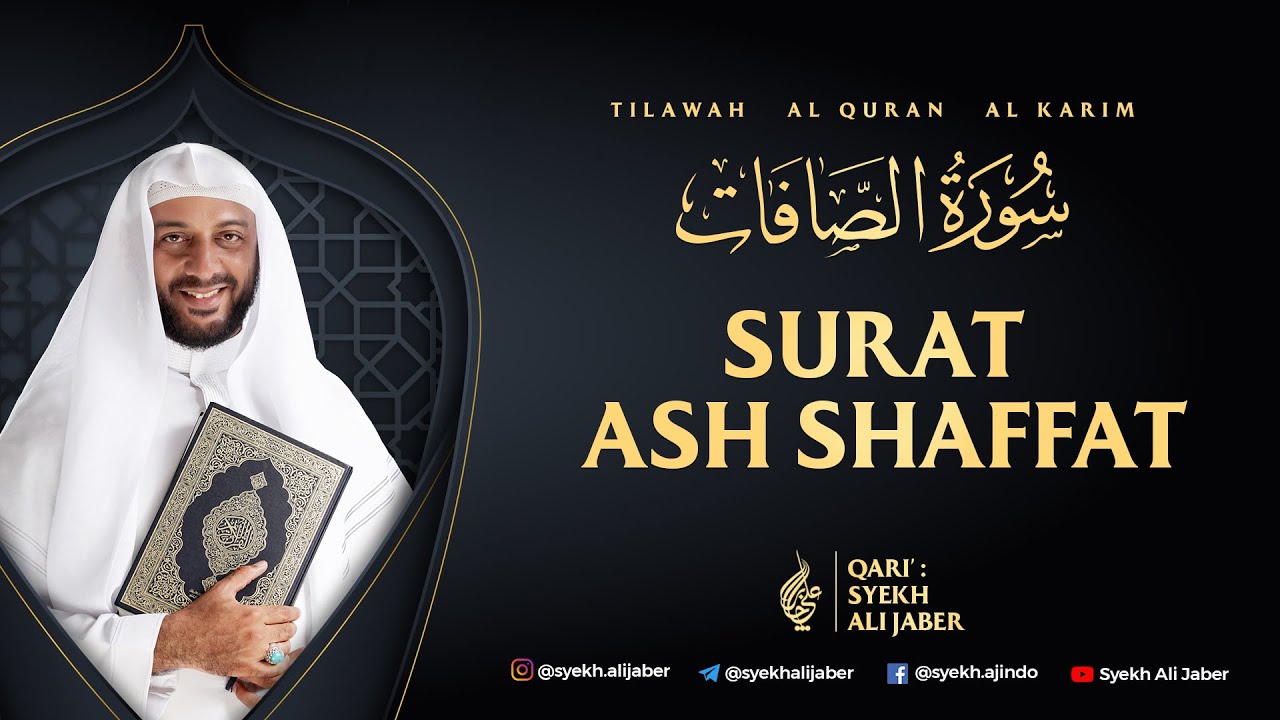37. SURAT AS SAFFAT - SYEKH ALI JABER Rahimahullah