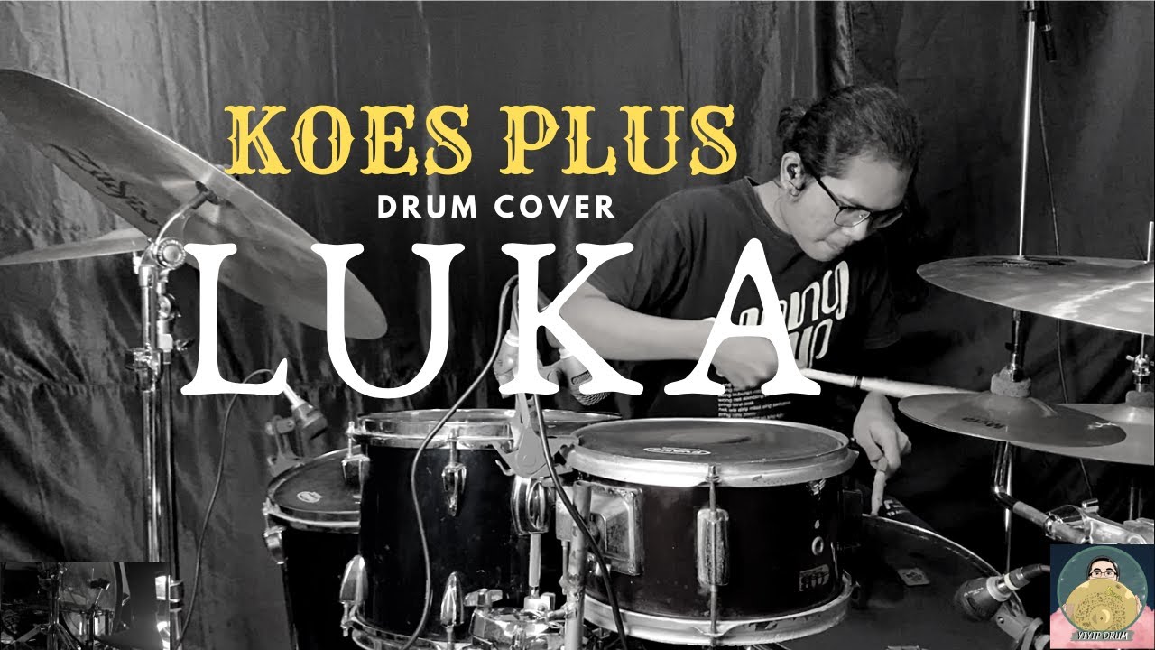 Koes Plus-Luka (Drum Cover)