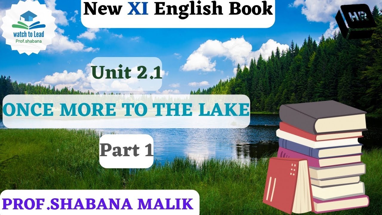 Unit 2.1 “Once more to the lake” part 1 (New XI English Book) for class 11th