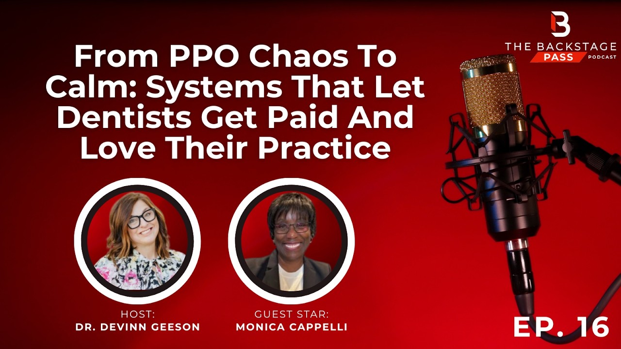 From PPO Chaos To Calm_ Systems That Let Dentists Get Paid & Love Their Practice with Monica Capelli