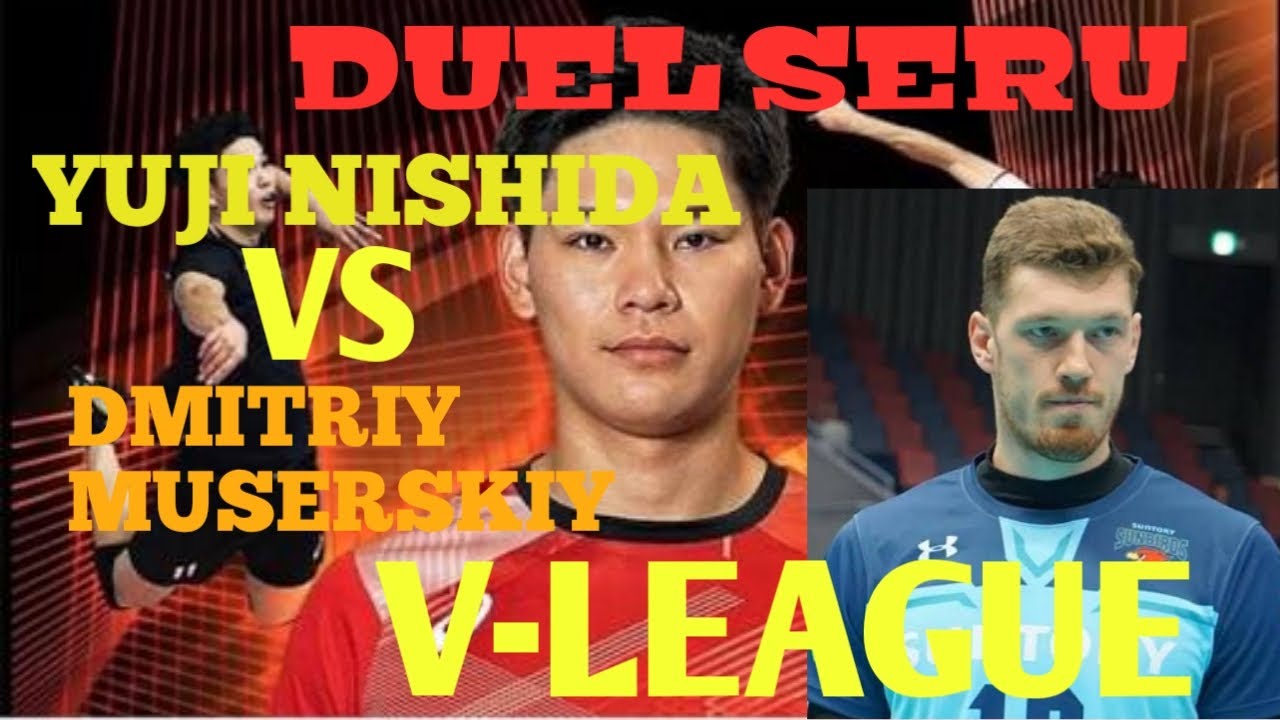 DUEL SERU YUJI NISHIDA VS DMITRIY MUSERSKIY | JTEK STINGS VS SUNBIRDS