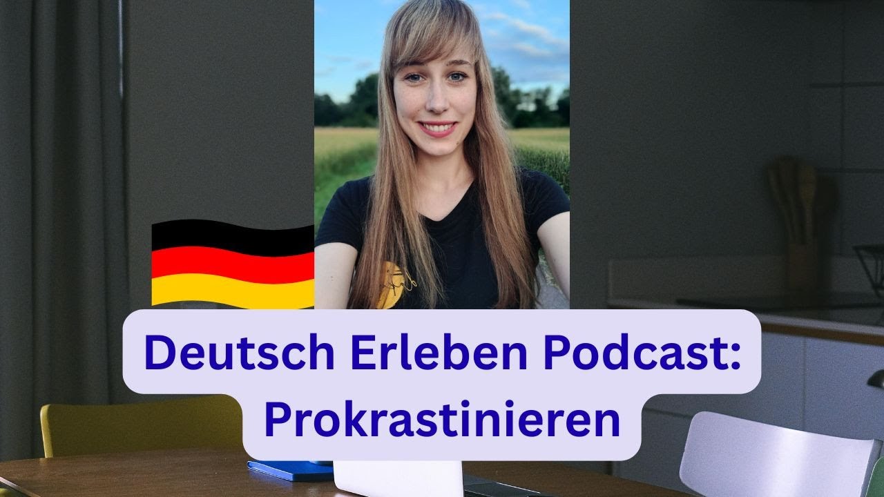 Deutsch Erleben Podcast Folge 60: Prokrastinieren