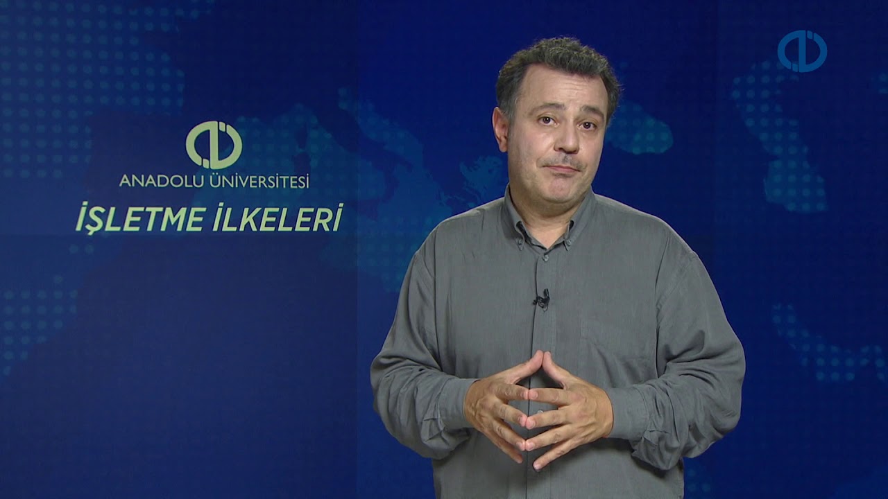 İŞLETME İLKELERİ - Ünite 1 Konu Anlatımı 1
