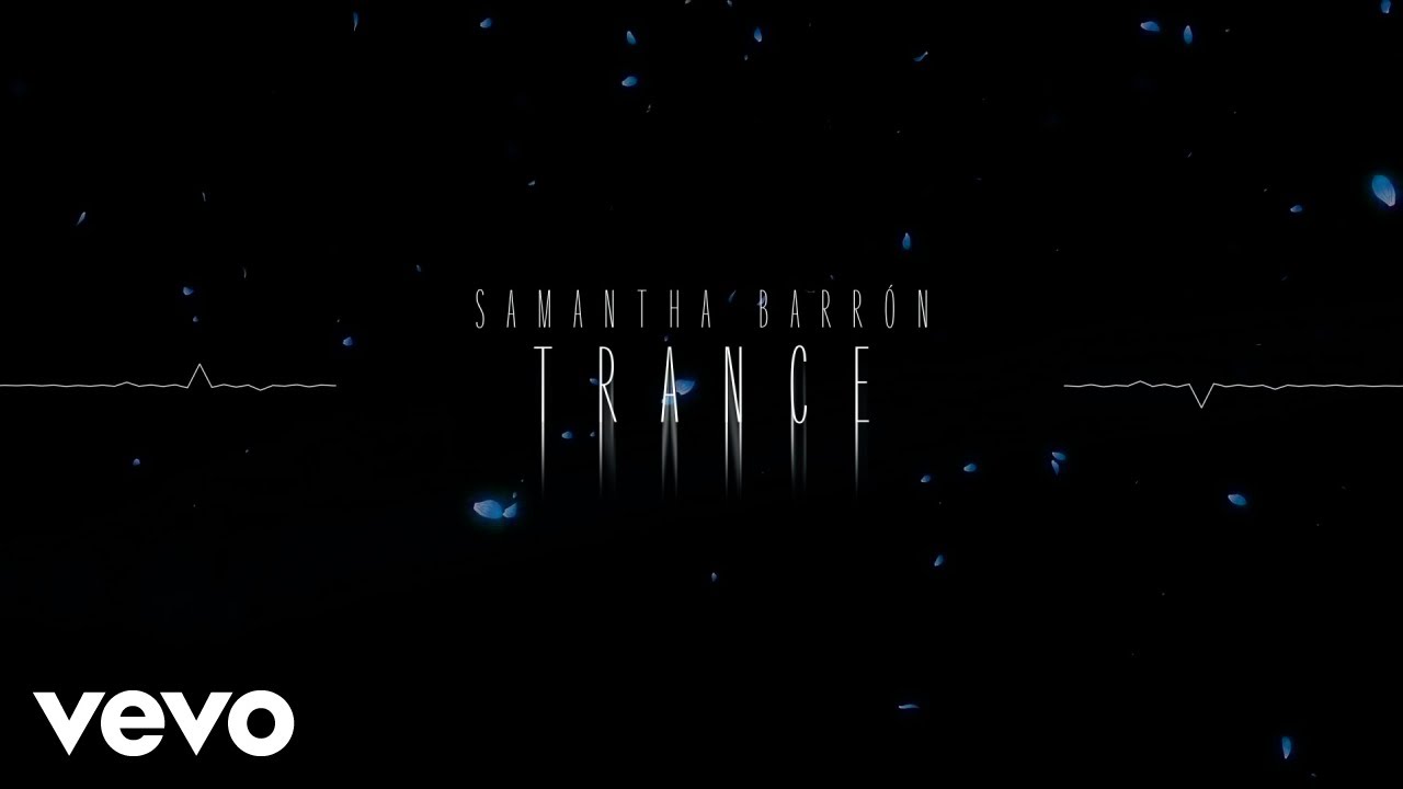 Samantha Barrón - Trance (Visualizer)