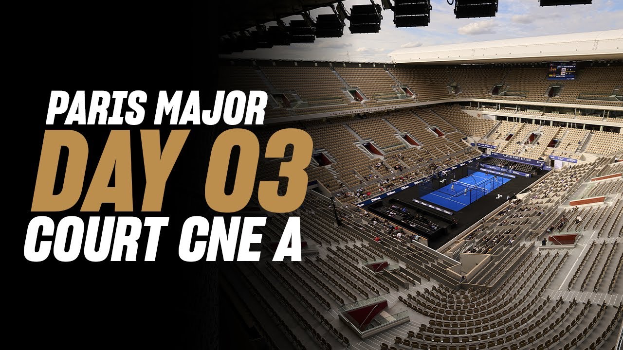 (Replay) Alpine Paris Major Premier Padel: CNE A (September 11th)