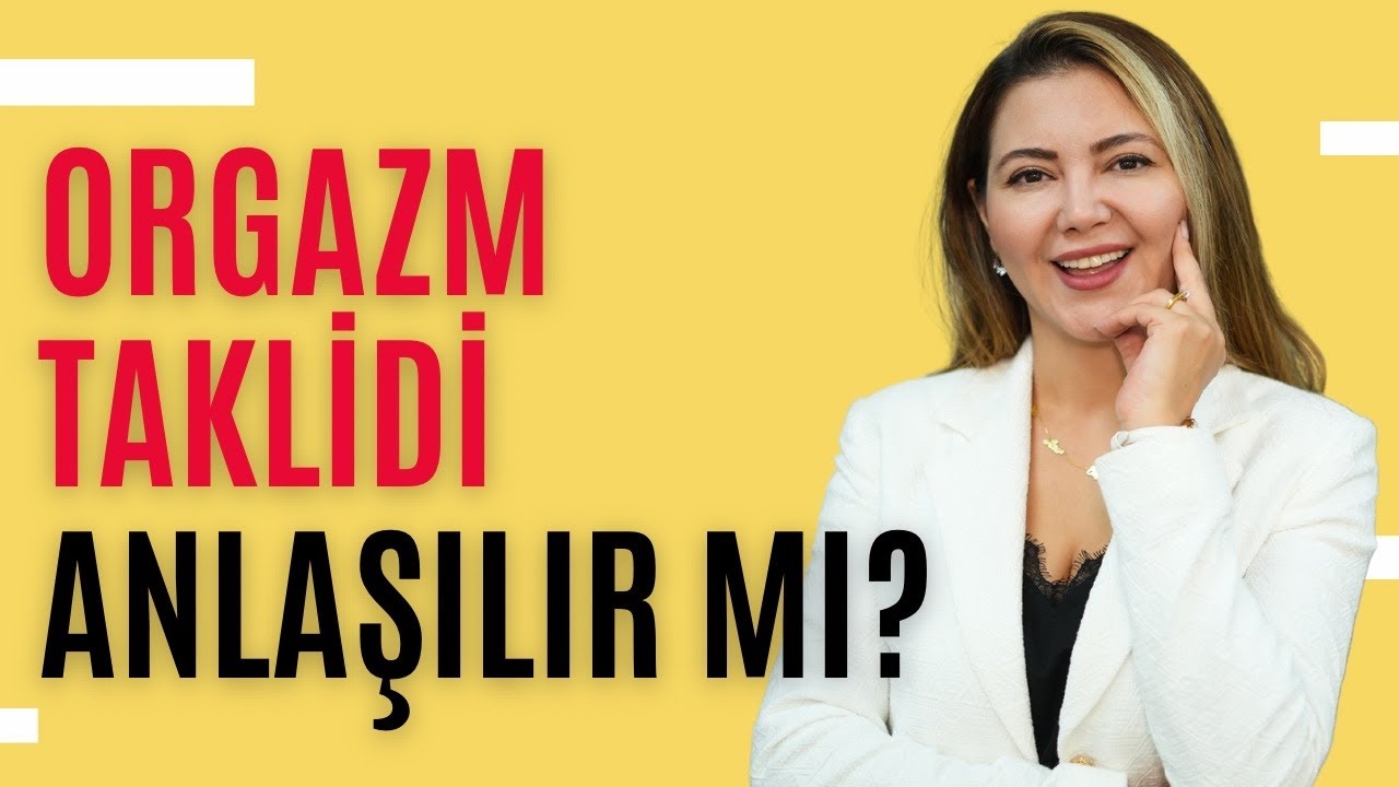 Orgazm Taklidi Anlaşılır mı? Op. Dr. Azer Aras Uluğ