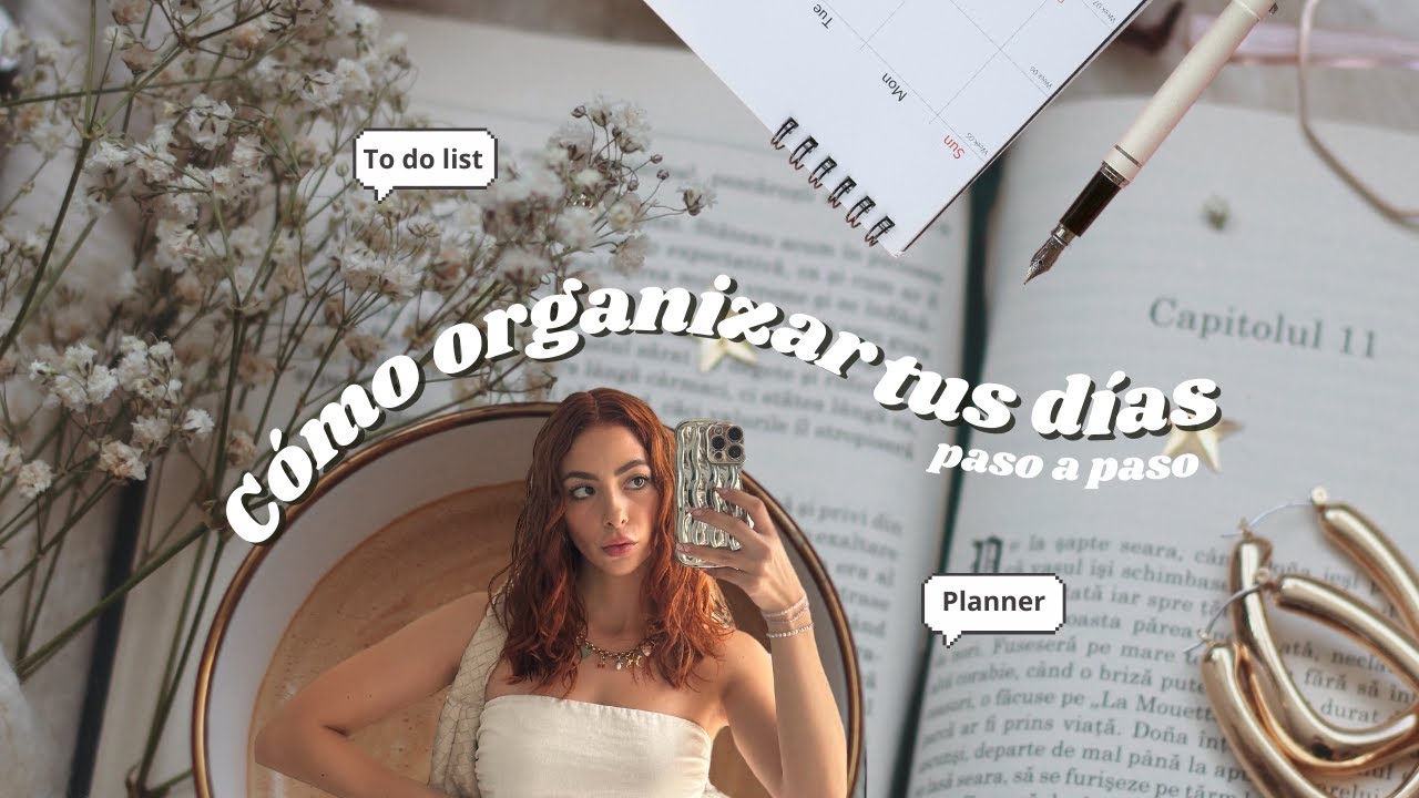 Cómo organizar tus días paso a paso 🎧💌🌞