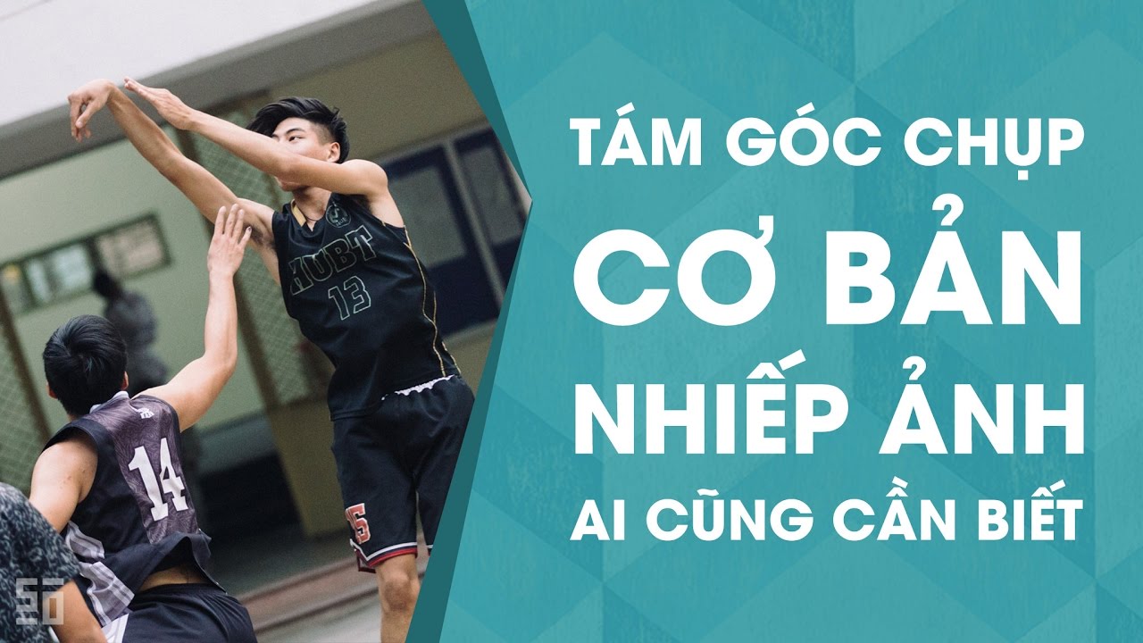 Những góc chụp cơ bản ai cũng nên biết! [Bản Director Cut] | Tập 20 | Nhiếp Ảnh 360