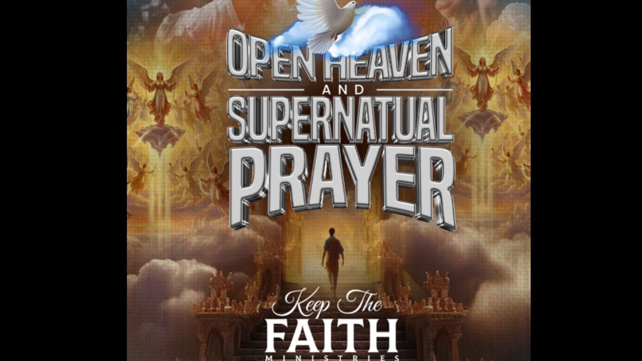 Open Heaven and Supernatural Prayers