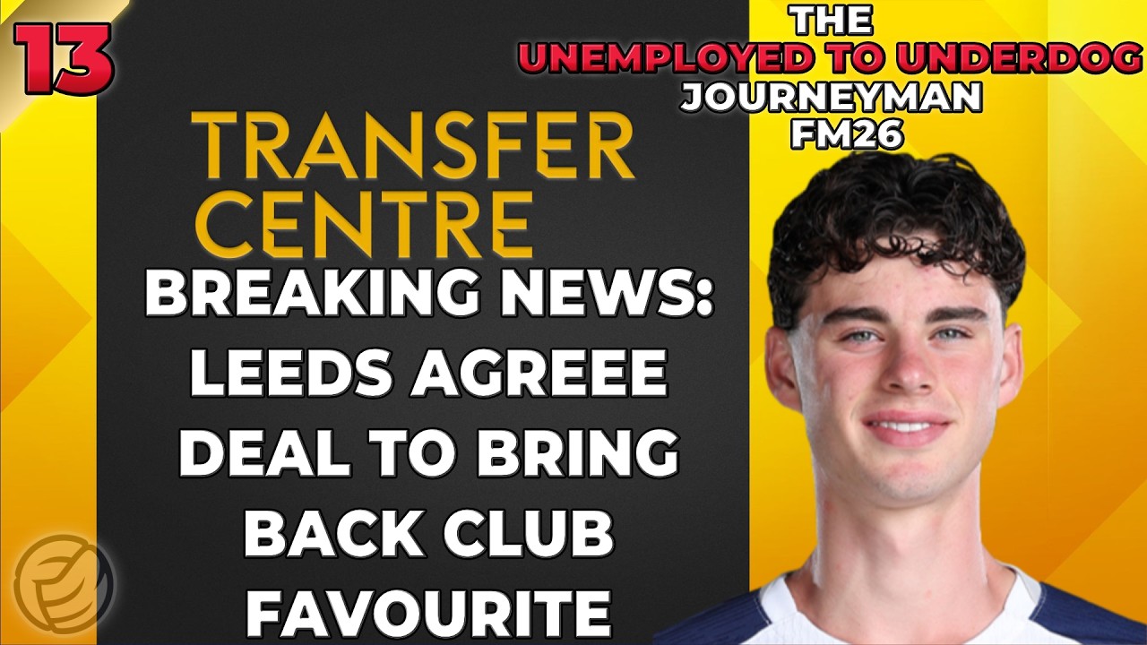 Transfer Special - Archie Returns Home. FM26 The Unemployed To Underdog Journeyman.