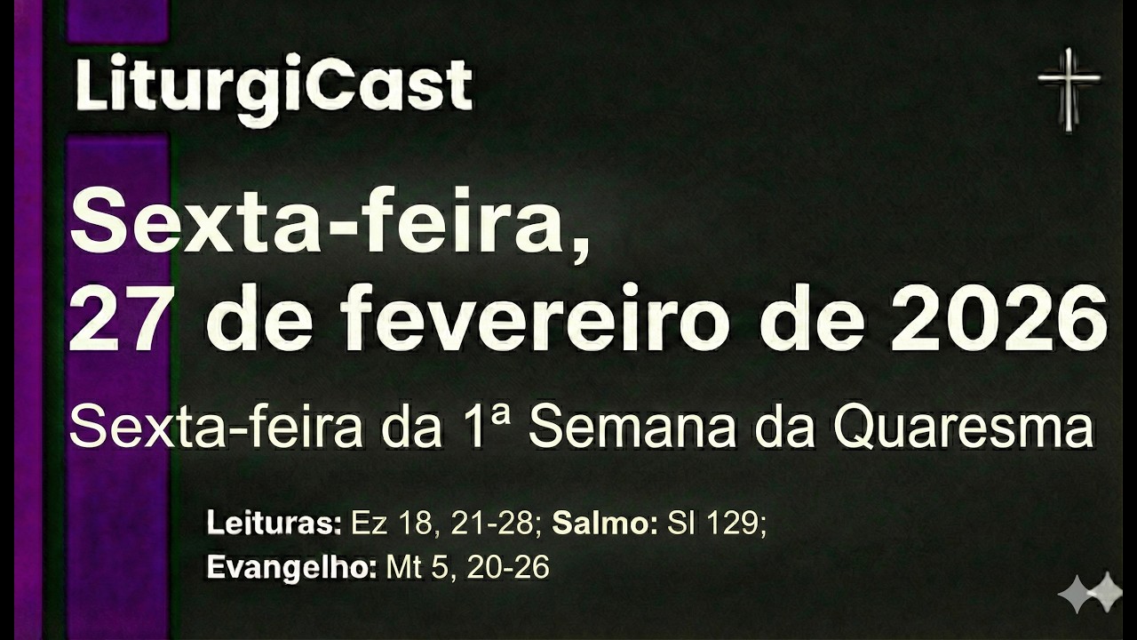 Reconcilie-se antes de rezar! | Liturgia Diária 27 de Fevereiro de 2026 - Sexta-feira