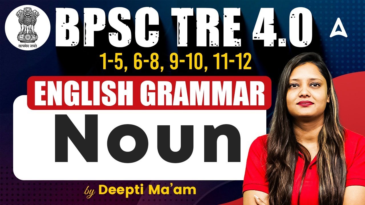 BPSC TRE 4.0 English Classes | BPSC TRE English Grammar Noun Concepts + Questions By Deepti Ma’am