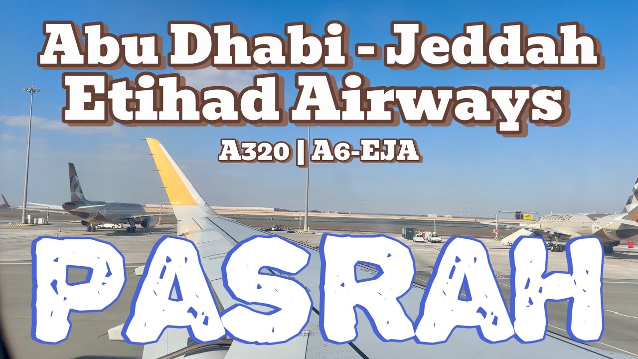 Naik Pesawat Etihad Airways Airbus A320 Abu Dhabi to Jeddah Sepanjang Perjalanan Ada Bunyi, Ngeri!!!