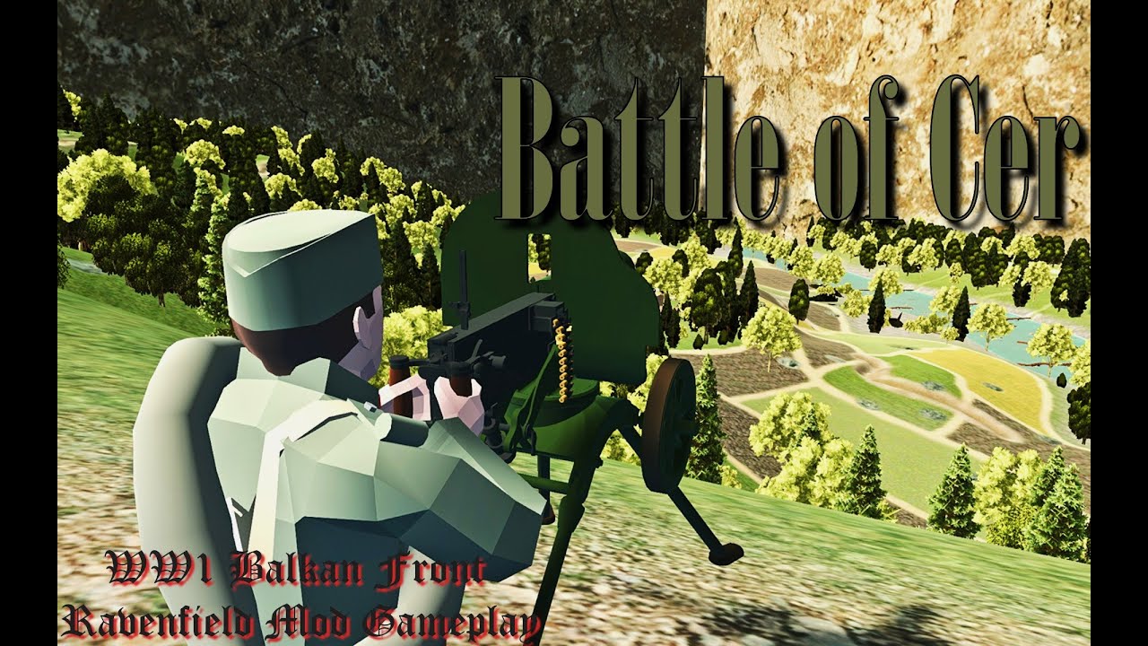 Battle of Cer : WW1 Balkan Front (Ravenfield Mod Gameplay/No Commentary)