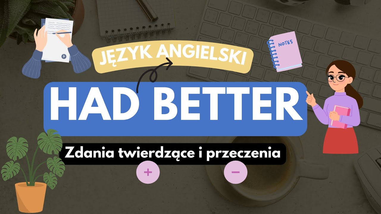 Had better - język angielski - jak tworzyć zdania i przeczenia
