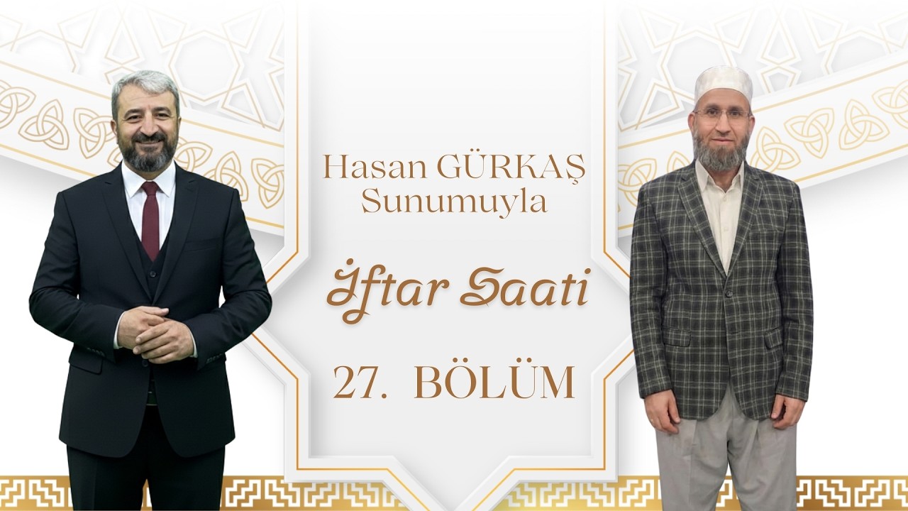İftar Saati 27. Bölüm | 17 Mart 2026 - Abdülselam FIRAT - Şuhut İlçe Vaizi