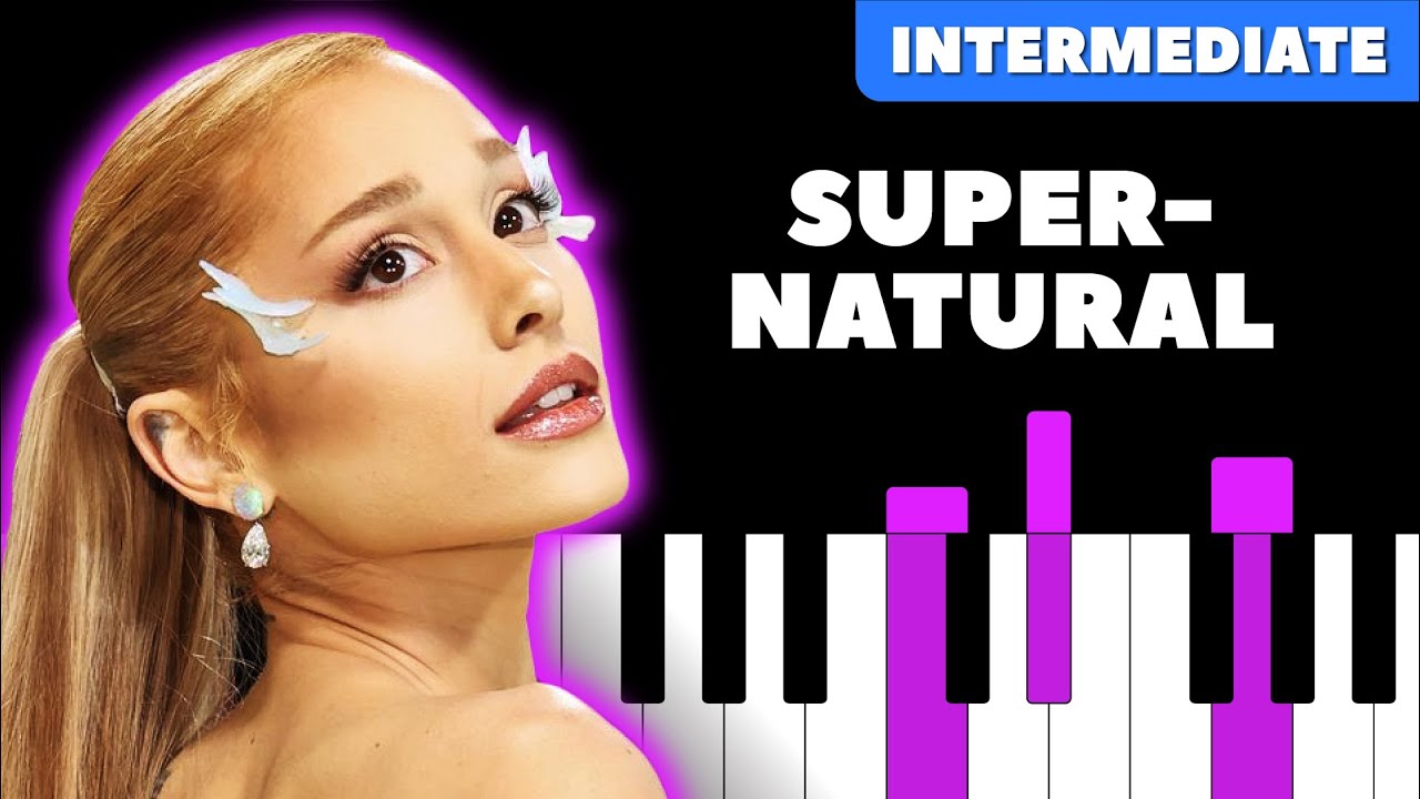 Supernatural - Ariana Grande | PIANO Tutorial and SHEET MUSIC