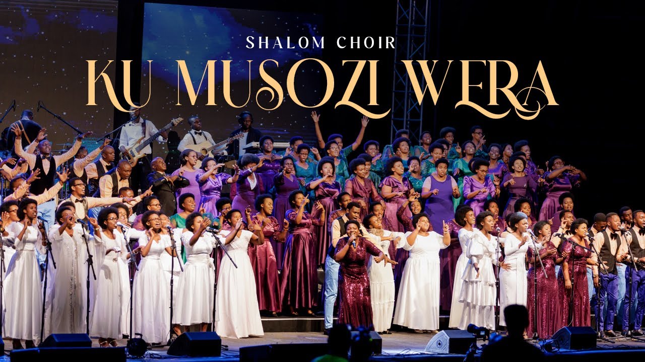 KU MUSOZI WERA - SHALOM CHOIR